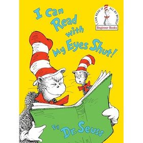 İ Can Read With My Eyes Shut - Dr. Seuss