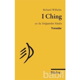 I Ching Ya da Değişimler Kitabı Yorumlar - Richard Wilhelm