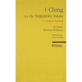 I Ching Ya da Değişimler Kitabı Yorumlar - Richard Wilhelm