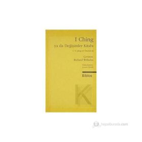 I Ching Ya da Değişimler Kitabı Yorumlar - Richard Wilhelm