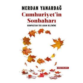 I. CUMHURIYETIN SONBAHARI - MERDAN YANARDAĞ