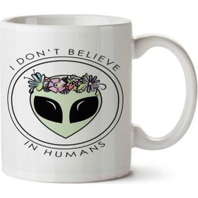 I Dont Believe İn Humans Baskılı Kupa