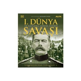 I. Dünya Savaşı En Kapsamlı Görsel Rehber Alfa Yayınları