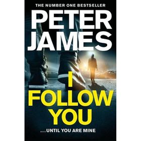 I Follow You Peter James