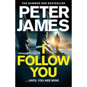 I Follow You Peter James