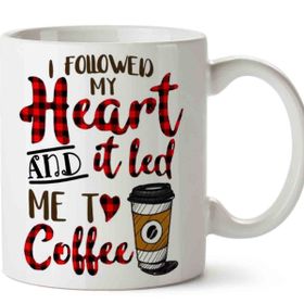 I Followed My Heart And It Led Me to Coffee Baskılı Kupa