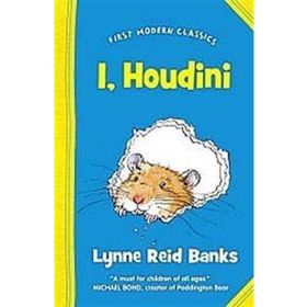 I, HOUDINI (FIRST MODERN CLASSICS) - LYNNE REID BANKS