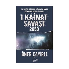 I. KAINAT SAVAŞI 2050 - ÖNER ÇAYIRLI