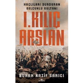 I. Kılıç Arslan - Burak Nazif Sarıcı