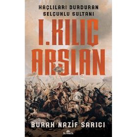 I. Kılıç Arslan - Burak Nazif Sarıcı