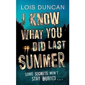 I KNOW WHAT YOU DID LAST SUMMER - LOIS DUNCAN