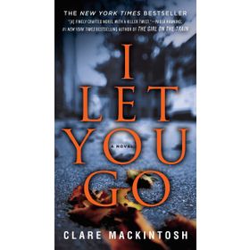 I Let You Go - Clare Mackintosh