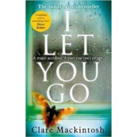 I Let You Go - Clare Mackintosh