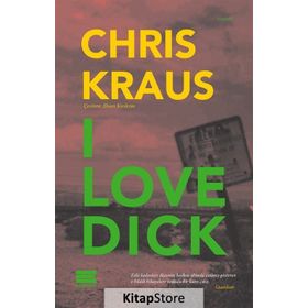 I Love Dick - Chris Kraus