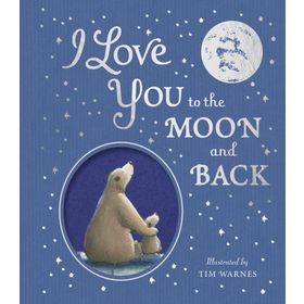 I Love You to the Moon and Back Book
