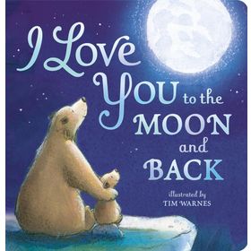 I Love You to the Moon and Back Book