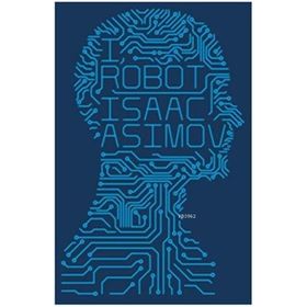I, Robot - Isaac Asimov