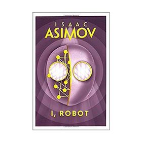 I, Robot - Isaac Asimov