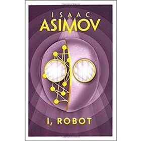 I, Robot - Isaac Asimov