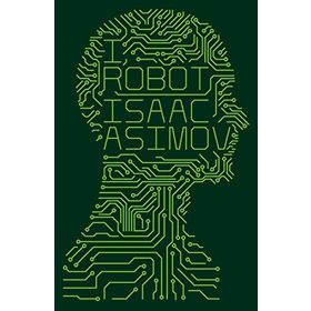 I, Robot - Isaac Asimov