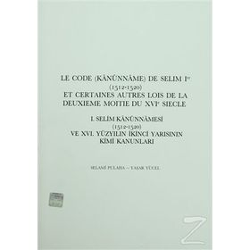 I. SELIM KANUNNAMELERI (1512 - 1520) - YAŞAR YÜCEL;SELAMI PULAHA