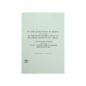 I. SELIM KANUNNAMELERI (1512 - 1520) - YAŞAR YÜCEL;SELAMI PULAHA