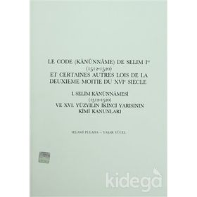 I. SELIM KANUNNAMELERI (1512 - 1520) - YAŞAR YÜCEL;SELAMI PULAHA