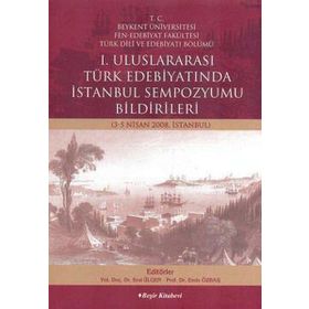 I. ULUSLARARASI TÜRK EDEBIYATINDA İSTANBUL SEMPOZYUMU BILDIRILERI (3-5 NISAN 2008) - GENEL