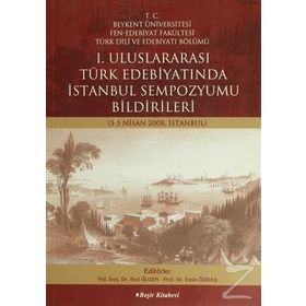 I. ULUSLARARASI TÜRK EDEBIYATINDA İSTANBUL SEMPOZYUMU BILDIRILERI (3-5 NISAN 2008) - GENEL