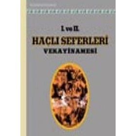 I. VE II. HAÇLI SEFERLERI VAKAYINAMESI - ADI BILINMEYEN BIR SÜRYANİ