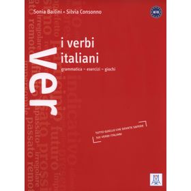 I VERBI ITALIANI - SILVIA CONSONNO;SONIA BAILINI