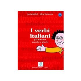 I VERBI ITALIANI - SILVIA CONSONNO;SONIA BAILINI