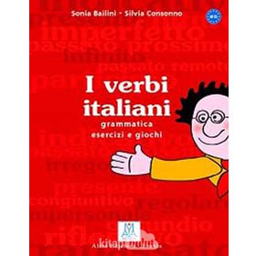 I VERBI ITALIANI - SILVIA CONSONNO;SONIA BAILINI