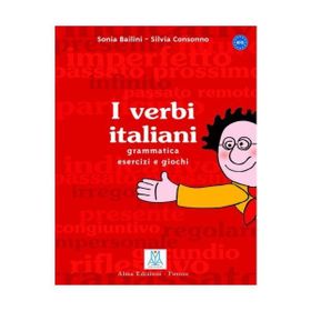 I VERBI ITALIANI - SILVIA CONSONNO;SONIA BAILINI