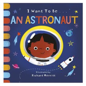 I Want To Be An Astronaut-Little Tiger Publishing