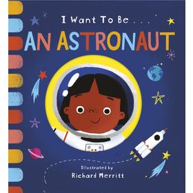 I Want To Be An Astronaut-Little Tiger Publishing