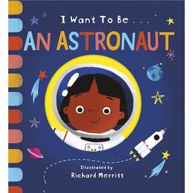 I Want To Be An Astronaut-Little Tiger Publishing
