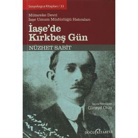 İaşe’de Kırkbeş Gün - Nüzhet Sabit