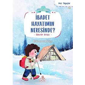 İbadet Hayatımın Neresinde? Nesil Çocuk Yayınları