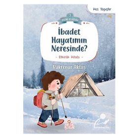 İbadet Hayatımın Neresinde? Nesil Çocuk Yayınları