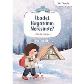 İbadet Hayatımın Neresinde? Nesil Çocuk Yayınları