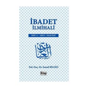 İbadet İlmihali - İsmail Bilgili