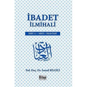 İbadet İlmihali - İsmail Bilgili