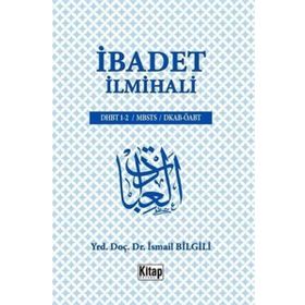 İbadet İlmihali - İsmail Bilgili