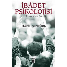 İbadet Psikolojisi - Habil Şentürk