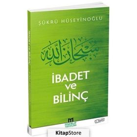 İbadet ve Bilinç - Şükrü Hüseyinoğlu