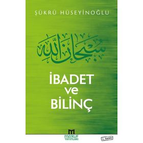 İbadet ve Bilinç - Şükrü Hüseyinoğlu
