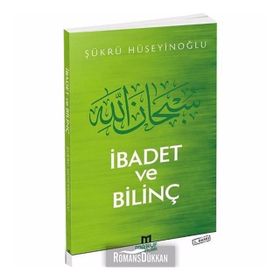 İbadet ve Bilinç - Şükrü Hüseyinoğlu
