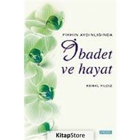 İBADET VE HAYAT - KEMAL YILDIZ