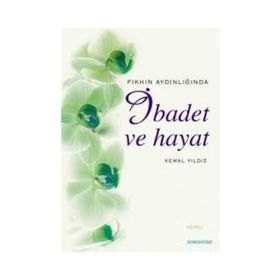 İBADET VE HAYAT - KEMAL YILDIZ